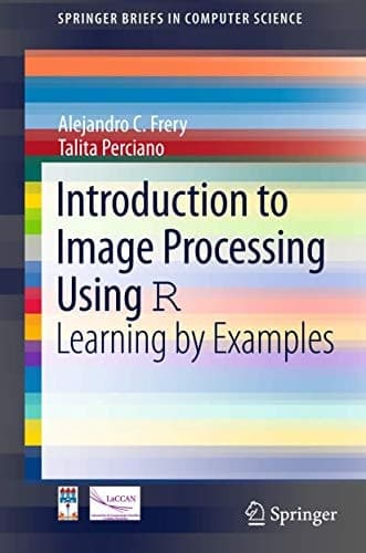 Introduction to Image Processing Using R Learning by Examples