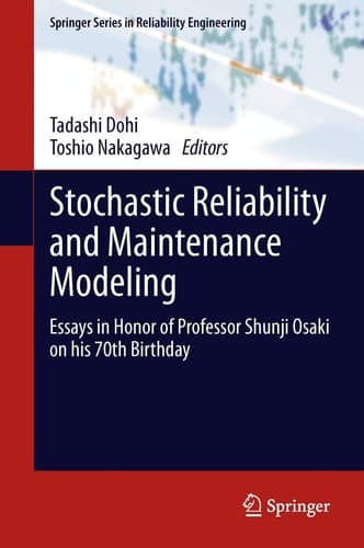Stochastic Reliability and Maintenance Modeling Essays in Honor of Professor Shunji Osaki on his 70th Birthday