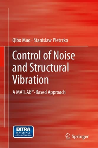 Control of Noise and Structural Vibration A MATLAB®-Based Approach