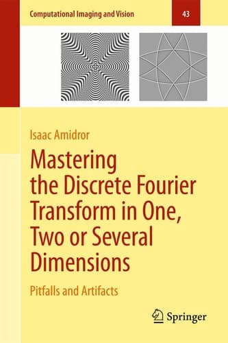Mastering the Discrete Fourier Transform in One, Two or Several Dimensions Pitfalls and Artifacts