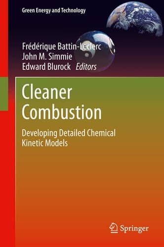 Cleaner Combustion Developing Detailed Chemical Kinetic Models