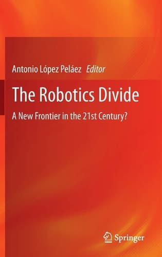 The Robotics Divide A New Frontier in the 21st Century?