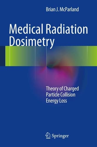 Medical Radiation Dosimetry Theory of Charged Particle Collision Energy Loss