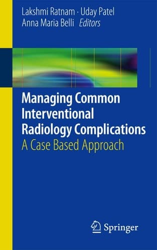 Managing Common Interventional Radiology Complications A Case Based Approach