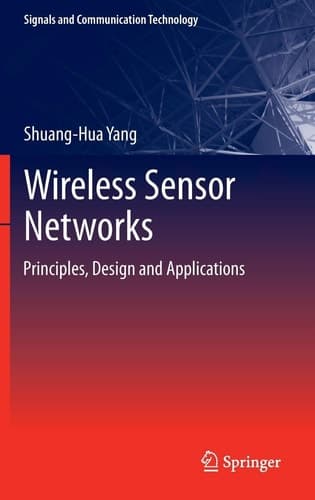 Wireless Sensor Networks Principles, Design and Applications