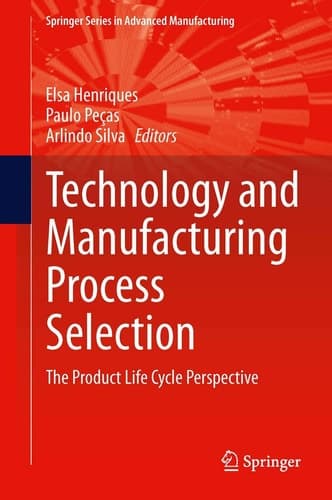 Technology and Manufacturing Process Selection The Product Life Cycle Perspective