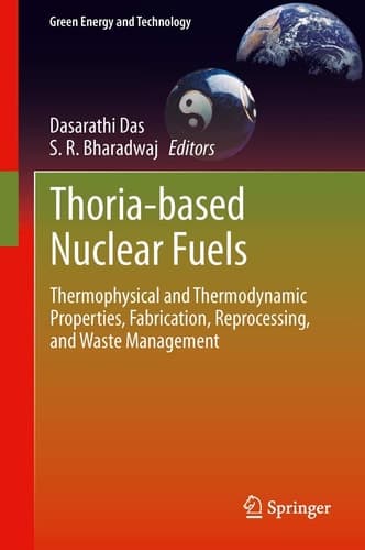 Thoria-based Nuclear Fuels Thermophysical and Thermodynamic Properties, Fabrication, Reprocessing, and Waste Management