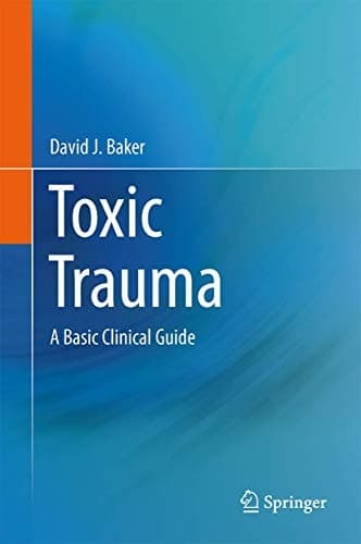 Toxic Trauma A Basic Clinical Guide