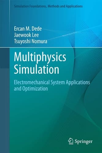 Multiphysics Simulation Electromechanical System Applications and Optimization