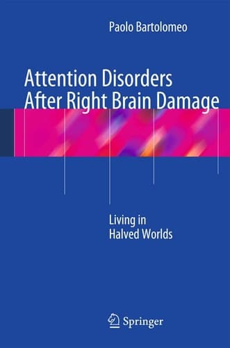Attention Disorders After Right Brain Damage Living in Halved Worlds