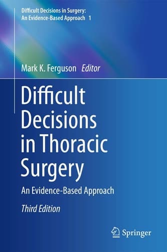 Difficult Decisions in Thoracic Surgery An Evidence-Based Approach