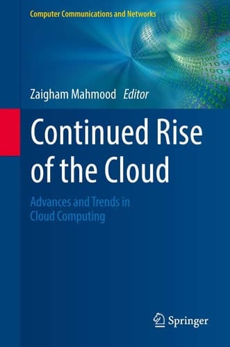 Continued Rise of the Cloud Advances and Trends in Cloud Computing