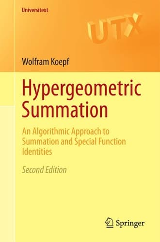 Hypergeometric Summation An Algorithmic Approach to Summation and Special Function Identities