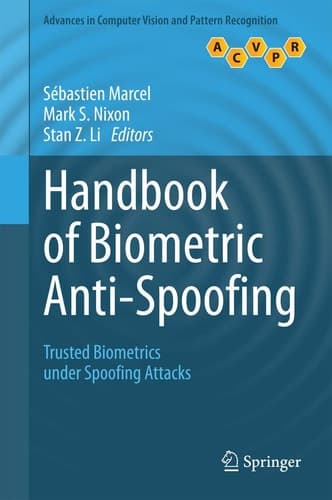 Handbook of Biometric Anti-Spoofing Trusted Biometrics under Spoofing Attacks