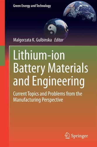 Lithium-ion Battery Materials and Engineering Current Topics and Problems from the Manufacturing Perspective