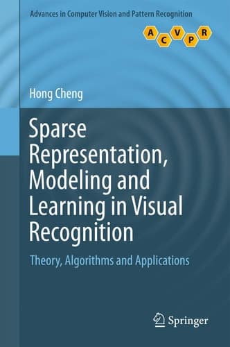 Sparse Representation, Modeling and Learning in Visual Recognition Theory, Algorithms and Applications