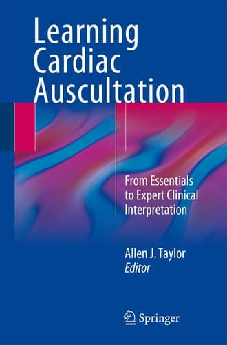 Learning Cardiac Auscultation From Essentials to Expert Clinical Interpretation