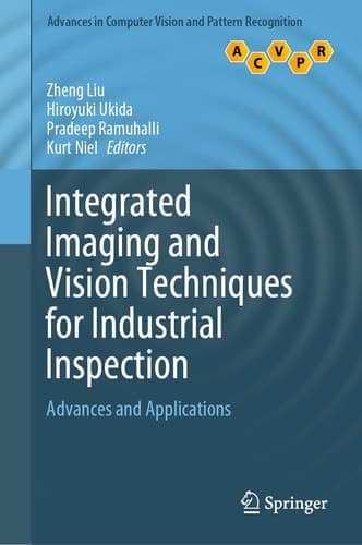 Integrated Imaging and Vision Techniques for Industrial Inspection Advances and Applications