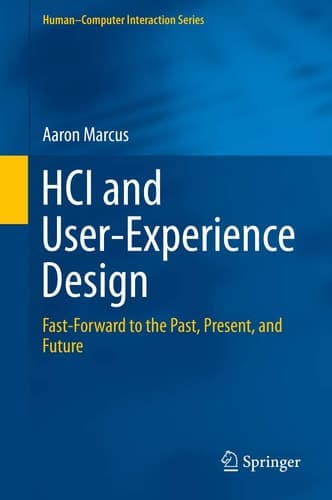 HCI and User-Experience Design Fast-Forward to the Past, Present, and Future