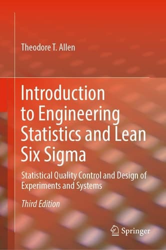 Introduction to Engineering Statistics and Lean Six Sigma Statistical Quality Control and Design of Experiments and Systems