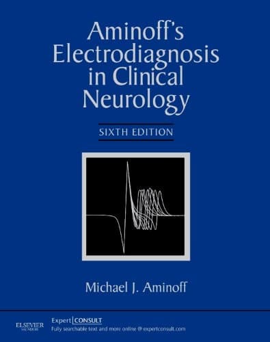 Aminoff's Electrodiagnosis in Clinical Neurology Expert Consult - Online and Print