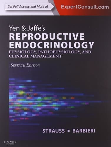 Yen & Jaffe's Reproductive Endocrinology Physiology, Pathophysiology, and Clinical Management (Expert Consult - Online and Print)