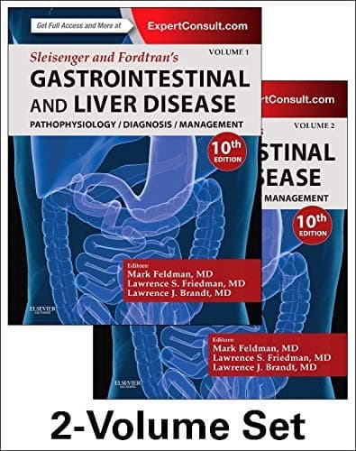 Sleisenger and Fordtran's Gastrointestinal and Liver Disease Pathophysiology, Diagnosis, Management