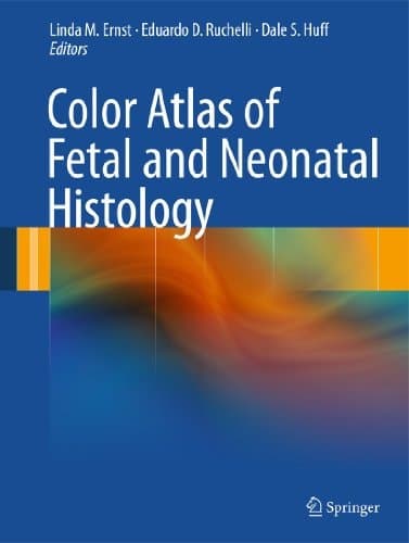 Color Atlas of Fetal and Neonatal Histology