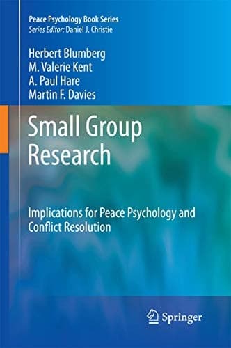 Small Group Research Implications for Peace Psychology and Conflict Resolution