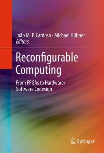 Reconfigurable Computing From FPGAs to Hardware/Software Codesign