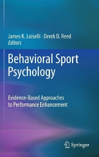 Behavioral Sport Psychology Evidence-Based Approaches to Performance Enhancement