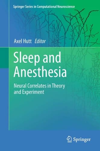 Sleep and Anesthesia Neural Correlates in Theory and Experiment