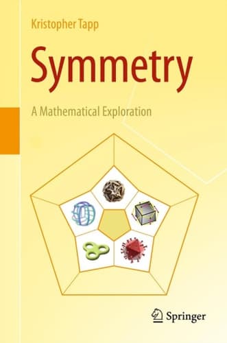 Symmetry A Mathematical Exploration