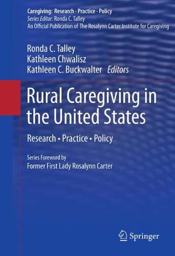 Rural Caregiving in the United States Research, Practice, Policy