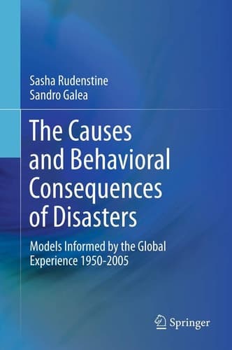 The Causes and Behavioral Consequences of Disasters Models informed by the global experience 1950-2005