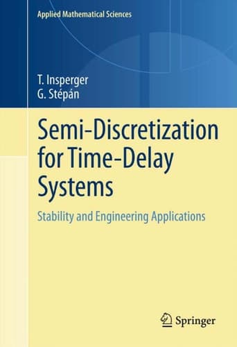 Semi-Discretization for Time-Delay Systems Stability and Engineering Applications