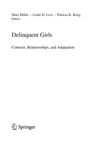 Delinquent Girls Contexts, Relationships, and Adaptation