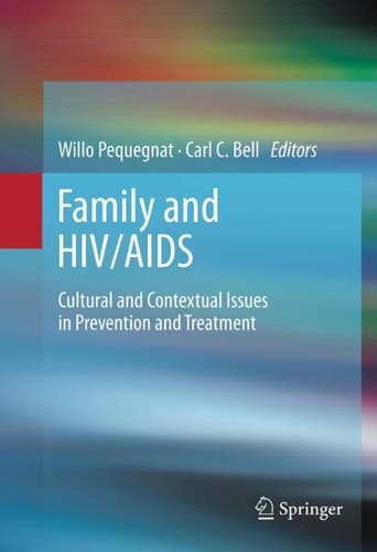Family and HIV/AIDS Cultural and Contextual Issues in Prevention and Treatment