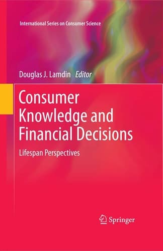Consumer Knowledge and Financial Decisions Lifespan Perspectives