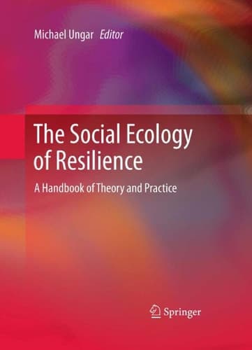 The Social Ecology of Resilience A Handbook of Theory and Practice