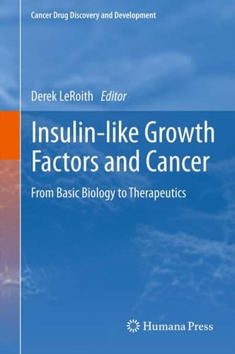 Insulin-like Growth Factors and Cancer From Basic Biology to Therapeutics