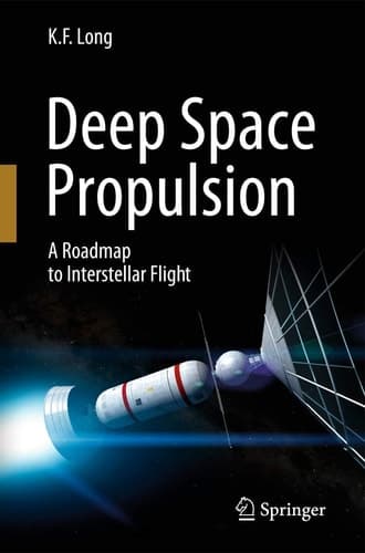 Deep Space Propulsion A Roadmap to Interstellar Flight