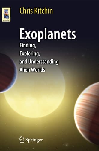 Exoplanets Finding, Exploring, and Understanding Alien Worlds