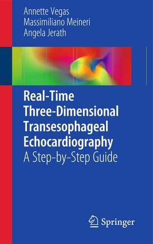 Real-Time Three-Dimensional Transesophageal Echocardiography A Step-by-Step Guide
