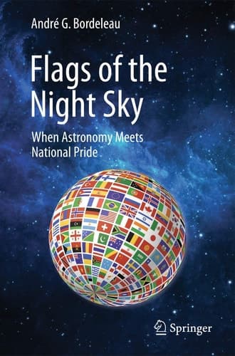Flags of the Night Sky When Astronomy Meets National Pride