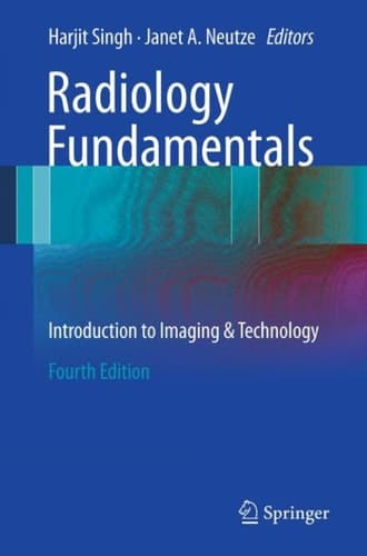 Radiology Fundamentals Introduction to Imaging & Technology