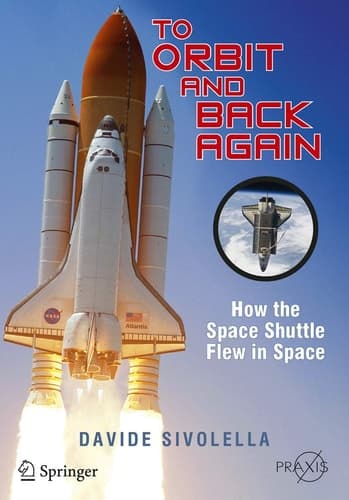To Orbit and Back Again How the Space Shuttle Flew in Space