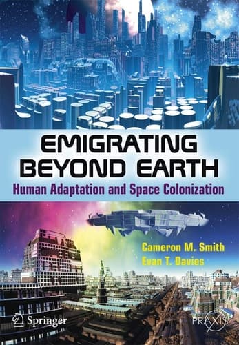 Emigrating Beyond Earth Human Adaptation and Space Colonization