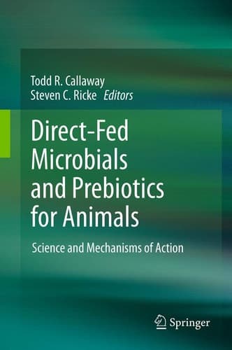 Direct-Fed Microbials and Prebiotics for Animals Science and Mechanisms of Action