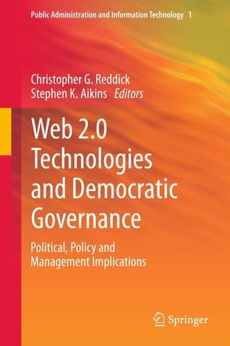 Web 2.0 Technologies and Democratic Governance Political, Policy and Management Implications